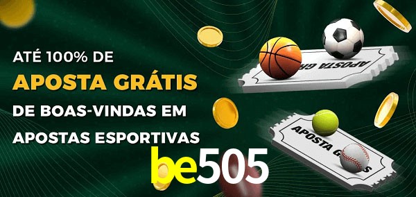 be505 Ate 100% de Aposta Gratis